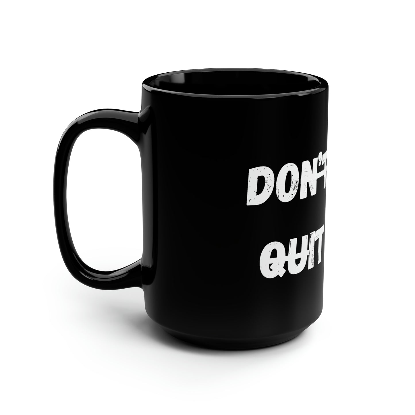 Don't Quit Do It Black Mug, 15oz