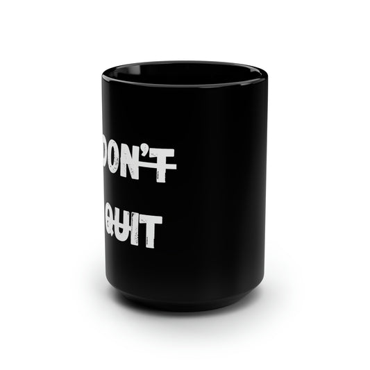 Don't Quit Do It Black Mug, 15oz